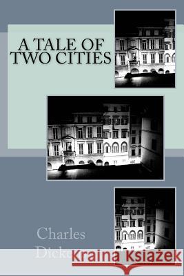 A Tale of Two Cities Charles Dickens Angel Sanchez 9781540870971 Createspace Independent Publishing Platform - książka