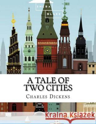 A Tale of Two Cities Charles Dickens 9781548119072 Createspace Independent Publishing Platform - książka