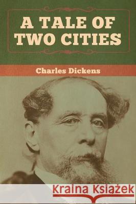 A Tale of Two Cities Charles Dickens 9781618959515 Bibliotech Press - książka