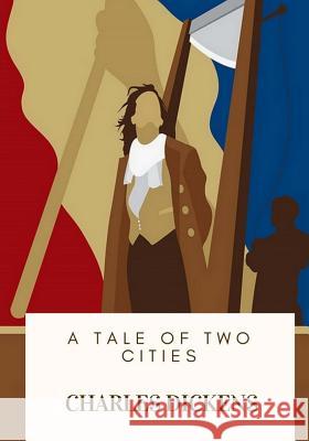A Tale of Two Cities Charles Dickens 9781717103048 Createspace Independent Publishing Platform - książka