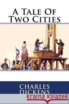 A Tale Of Two Cities Dickens, Charles 9781721233465 Createspace Independent Publishing Platform - książka