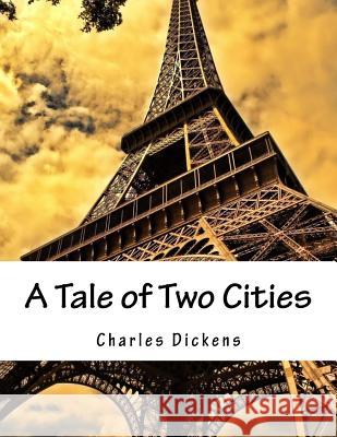 A Tale of Two Cities Charles Dickens 9781977566003 Createspace Independent Publishing Platform - książka