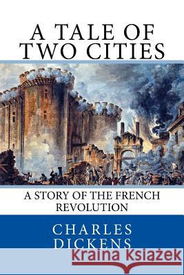 A Tale of Two Cities Charles Dickens 9781978168497 Createspace Independent Publishing Platform - książka