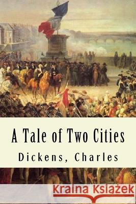A Tale of Two Cities Dickens Charles 9781981679041 Createspace Independent Publishing Platform - książka