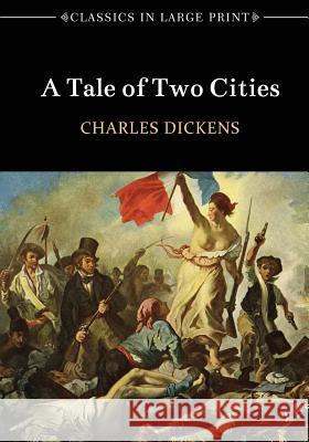 A Tale of Two Cities - Classics in Large Print Charles Dickens Craig Stephen Copland 9781530754007 Createspace Independent Publishing Platform - książka