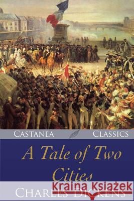 A Tale of Two Cities: A Story of the French Revolution Charles Dickens Hable Knight Browne 9781548056971 Createspace Independent Publishing Platform - książka