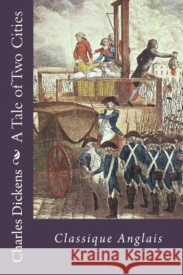 A Tale of Two Cities: Classique Anglais Charles Dickens 9781973890256 Createspace Independent Publishing Platform - książka