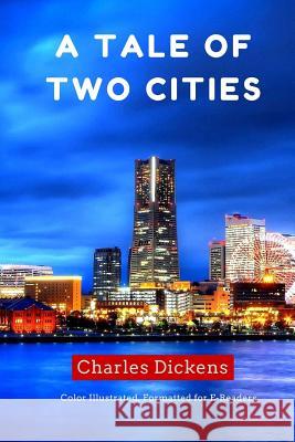 A Tale of Two Cities: Color Illustrated, Formatted for E-Readers Charles Dickens Leonardo Illustrator 9781515320197 Createspace - książka
