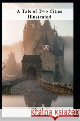 A Tale of Two Cities Illustrated Dickens Charles Dickens 9798463022622 Independently published - książka