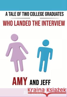 A Tale of Two College Graduates Who Landed the Interview: Amy and Jeff Jim Serger 9781936800391 Red Bike Publishing - książka