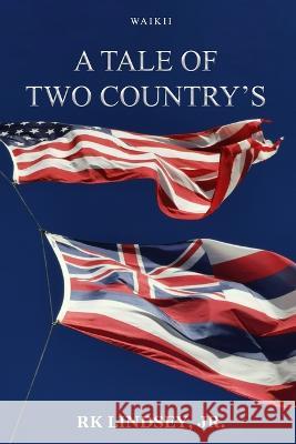 A Tale of Two Country\'s Rk Lindsey 9781960113061 Regency Publishers - książka