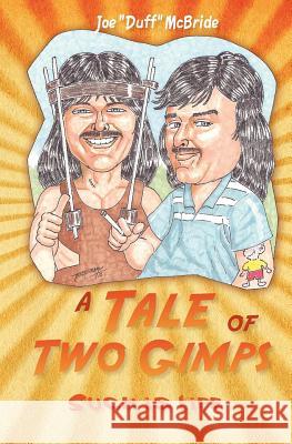 A Tale of Two Gimps: Such is Life McBride, Joe 9781419640742 Booksurge Publishing - książka