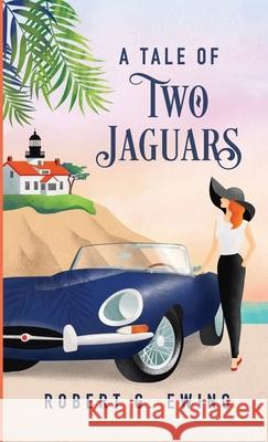 A Tale of Two Jaguars Robert Ewing, Mayuko Ewing 9798989840007 Robert G. Ewing - książka