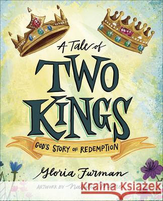 A Tale of Two Kings: God's Story of Redemption Gloria Furman 9780736980227 Harvest House Publishers - książka