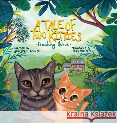 A Tale of Two Kitties: Finding Home Archer, Angelique 9781736152218 Angelique Archer - książka
