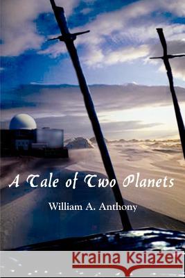 A Tale of Two Planets William A. Anthony 9780759644564 Authorhouse - książka