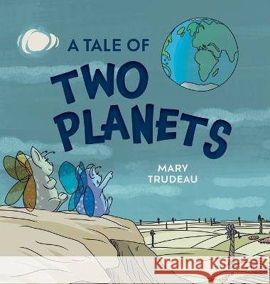 A Tale of Two Planets Mary Trudeau, Nicholas Donovan Mueller 9781039164123 FriesenPress - książka