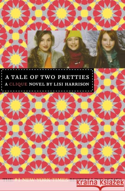 A Tale of Two Pretties: A Clique Novel Harrison, Lisi 9780316084420 Poppy Books - książka