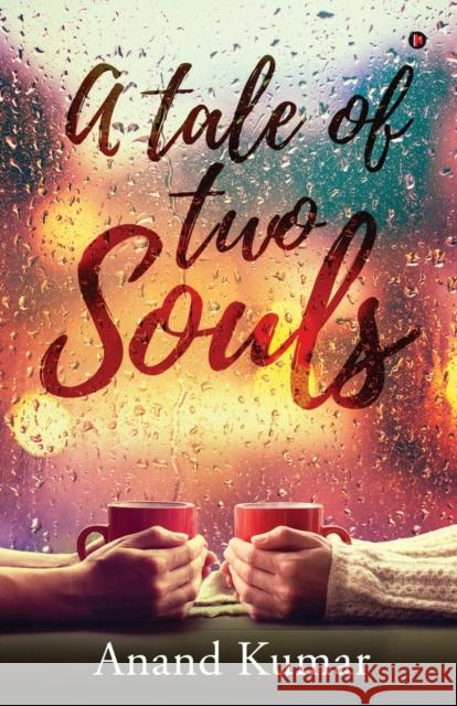 A Tale of Two Souls Anand Kumar 9781646507337 Independently Published - książka