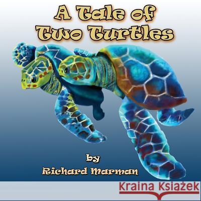 A Tale of Two Turtles Richard Marman 9781925680898 Richard Marman - książka