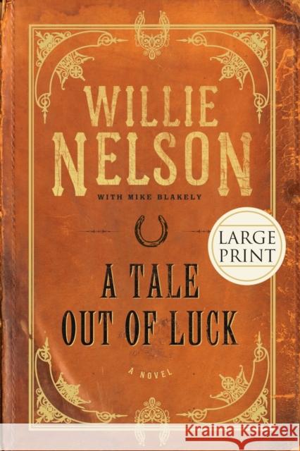 A Tale Out of Luck (Large Print Edition) Nelson, Willie 9781599951676 Center Street - książka