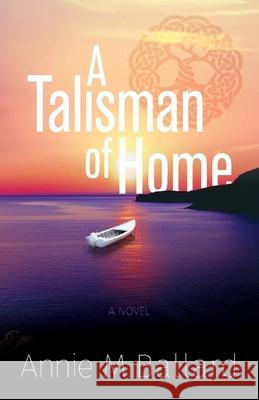 A Talisman of Home Annie M Ballard 9781777741600 Devon Station Books - książka