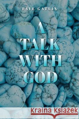 A Talk With God, II Faye J. Gatlin Trinity L. Lewis David C. Gatlin-Lewis 9781967176182 Journal Joy, LLC - książka