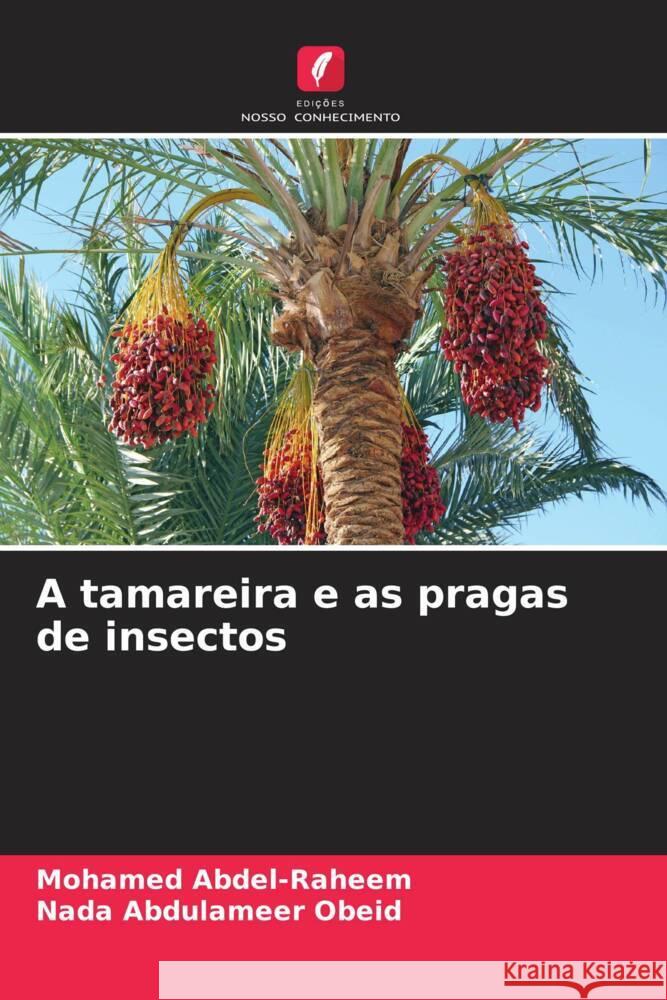 A tamareira e as pragas de insectos Abdel-Raheem, Mohamed, Abdulameer Obeid, Nada 9786208360344 Edições Nosso Conhecimento - książka