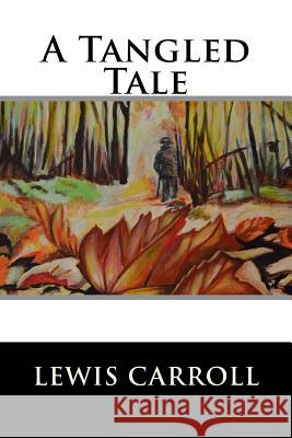 A Tangled Tale Lewis Carroll 9781539167419 Createspace Independent Publishing Platform - książka