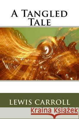 A Tangled Tale Lewis Carroll 9781983570780 Createspace Independent Publishing Platform - książka