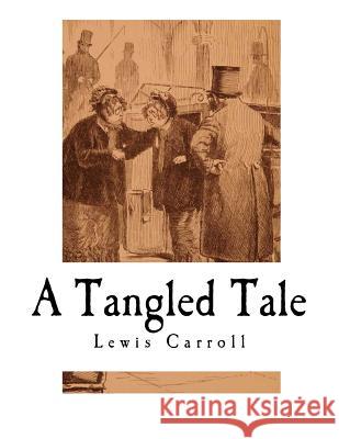 A Tangled Tale: A collection of 10 Short Humorous Stories Carroll, Lewis 9781717522924 Createspace Independent Publishing Platform - książka