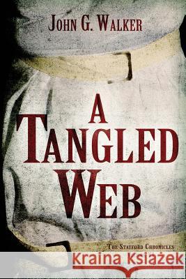 A Tangled Web John G. Walker Starla a. Huchton 9780692439678 Walker's Edge Publishing - książka