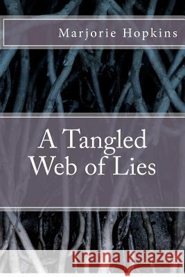 A Tangled Web of Lies Marjorie Hopkins 9781479280773 Createspace - książka