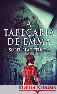 A Tapeçaria de Emma Isobel Blackthorn 9784824123350 Next Chapter Circle - książka