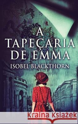 A Tapeçaria de Emma Isobel Blackthorn 9784824123381 Next Chapter Circle - książka