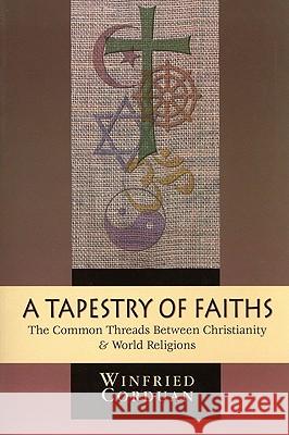 A Tapestry of Faiths: The Common Threads Between Christianity and World Religions Winfried Corduan 9781606088418 Wipf & Stock Publishers - książka