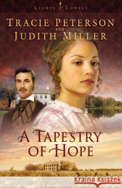 A Tapestry of Hope Tracie Peterson Judith Miller 9780764228940 Bethany House Publishers - książka