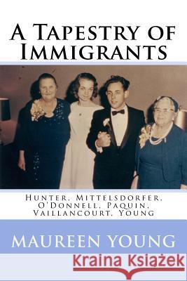 A Tapestry of Immigrants Maureen Young 9781517791490 Createspace Independent Publishing Platform - książka