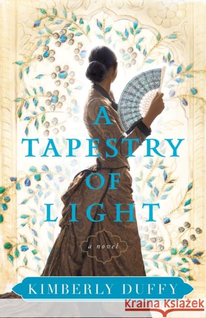 A Tapestry of Light Kimberly Duffy 9780764235641 Baker Publishing Group - książka