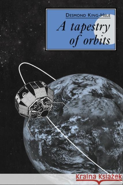 A Tapestry of Orbits D. G. King-Hele Desmond King-Hele 9780521017329 Cambridge University Press - książka