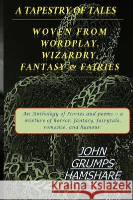 A Tapestry of Tales John Grumps Hamshare 9781536987102 Createspace Independent Publishing Platform - książka