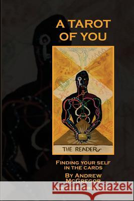 A Tarot of You: Finding your self in the cards McGregor, Andrew 9780994044310 Hermit's Lamp Press - książka