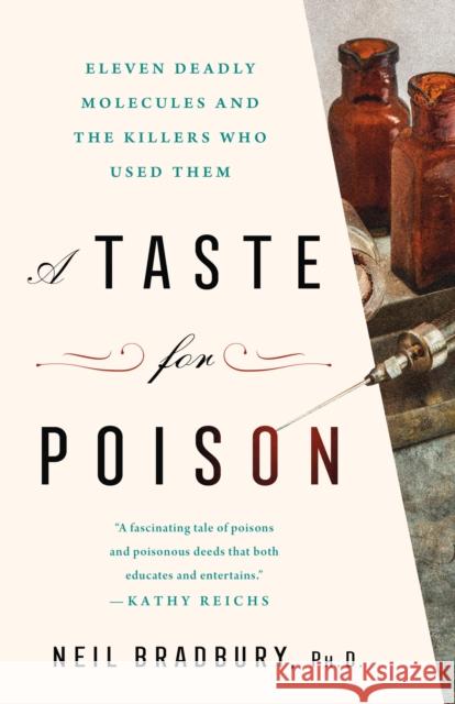 A Taste for Poison: Eleven Deadly Molecules and the Killers Who Used Them Neil Bradbury 9781250270757 St. Martin's Press - książka