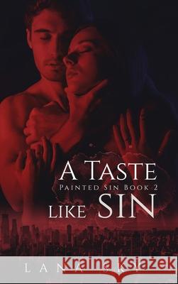 A Taste like Sin: An Enemies to Lovers Billionaire Romance Lana Sky 9781956608618 Lana Sky - książka