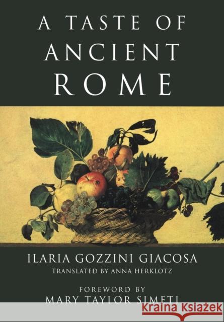 A Taste of Ancient Rome Ilaria Gozzini Giacosa Ilaria Gozzin Anna Herklotz 9780226290324 University of Chicago Press - książka