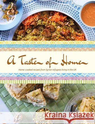 A Taste of Home: Home-cooked recipes from Syrian refugees living in the UK Malak Albetare 9781910863633 Meze Publishing - książka