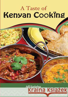 A Taste of Kenyan Cooking Adil Karimbux Dorothy Migadde 9789966466105 East African Educational Publishers - książka