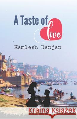 A Taste Of Love Kamlesh Ranjan 9789354388552 Becomeshakeaspeare.com - książka