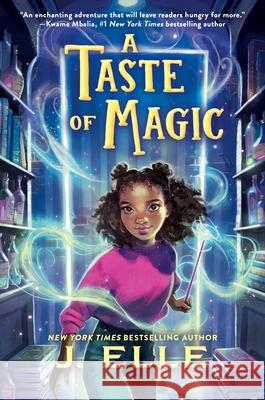 A Taste of Magic J. Elle 9781547606719 Bloomsbury Publishing PLC - książka