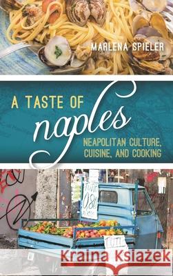 A Taste of Naples Marlena, Author of a Taste of Napl Spieler 9798881808907 Rowman & Littlefield Publishers - książka